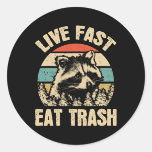 Live Fast Eat Trash Funny Racoon Camping Or Hikin Classic Round Sticker