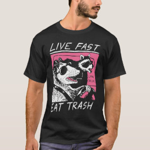 Live Fast Eat Trash Opossum Street Cats Cool Pos T-Shirt