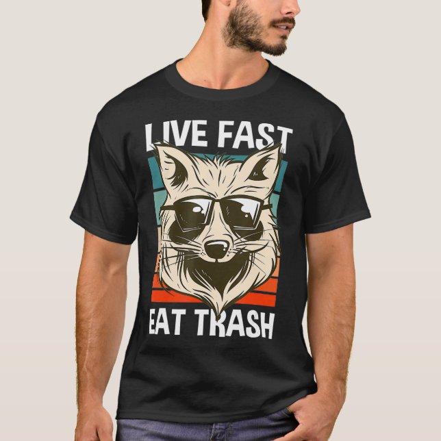 Live Fast Eat Trash Racoon Funny Camping Hiking  T-Shirt (Front)