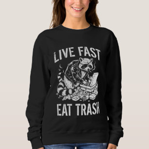 Live Fast Eat Trash Racoon Funny Rebel Animal Car Sweatshirt