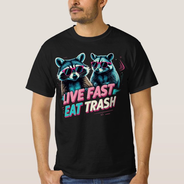 Live Fast Eat Trash Racoon Meme T-Shirt (Front)
