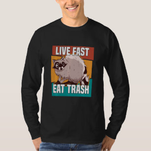 Live Fast Eat Trash Racoon Raccon Street Cat Love T-Shirt