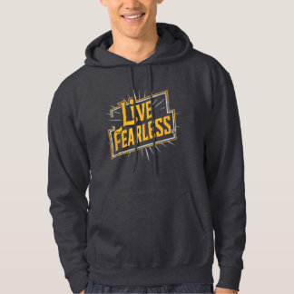 Live Fearless - inspiration and motivation Hoodie