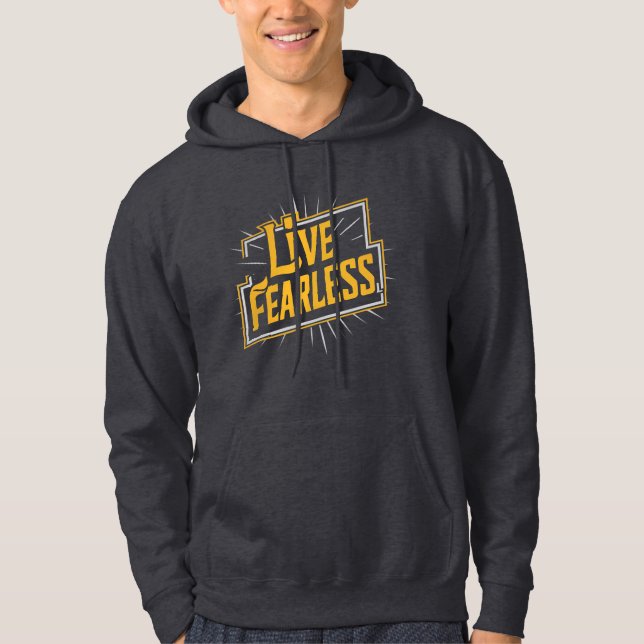Live Fearless - inspiration and motivation Hoodie (Front)
