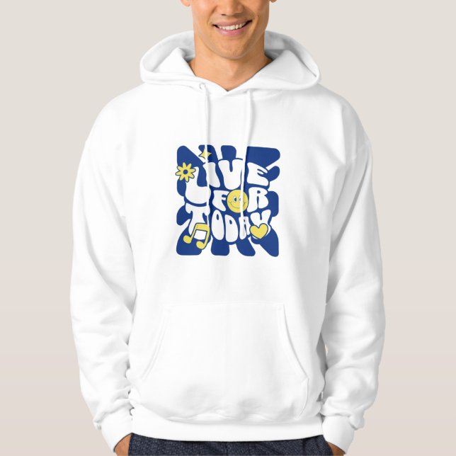 Live For Today basic hooded sweatshirt (Front)