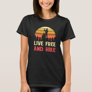 Live Free And Hike Hiking Nature Camping Outdoor T-Shirt