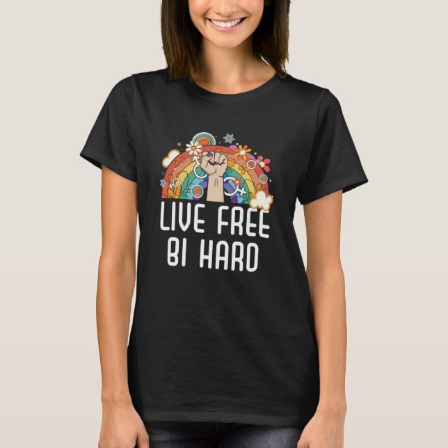 Live Free Bi Hard Bisexual Pride March Bisexuality T-Shirt (Front)
