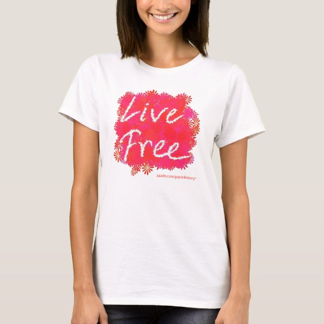 Live Free Daisies v2.0 T-Shirt (Front)