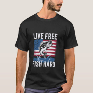 Live Free Fish Hard Patriotic Outdoor Adventure St T-Shirt