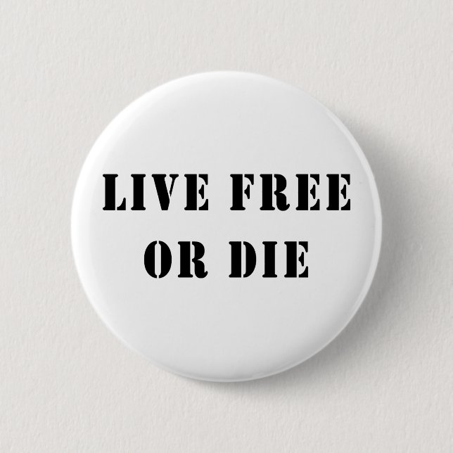 Live Free Or Die 6 Cm Round Badge (Front)