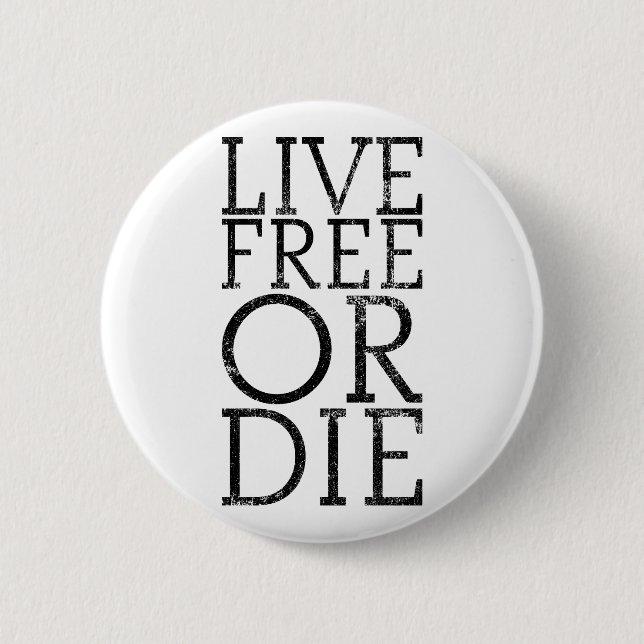 Live Free or Die 6 Cm Round Badge (Front)