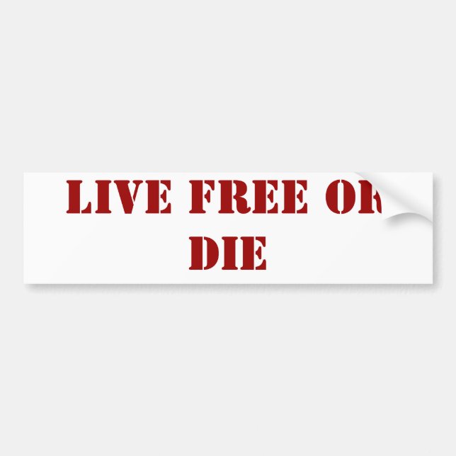 LIVE FREE OR DIE BUMPER STICKER (Front)
