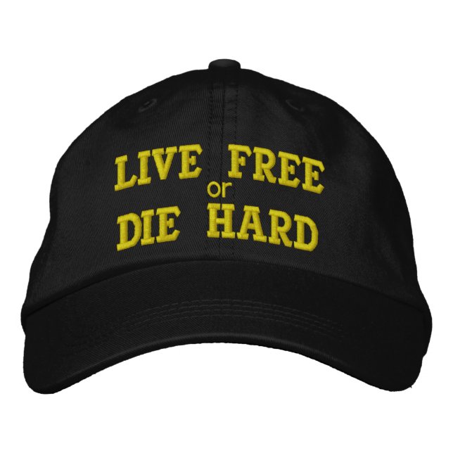 LIVE FREE or DIE HARD Embroidered Hat (Front)
