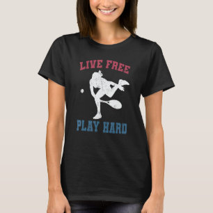 LIVE FREE PLAY HARD Female Tennis Player  Quote Gr T-Shirt