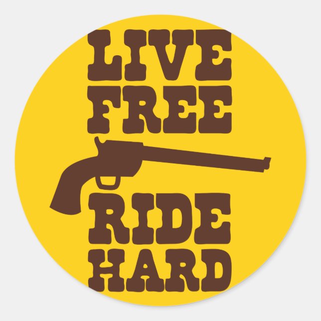 LIVE FREE RIDE HARD cowboy rodeo motto Classic Round Sticker (Front)