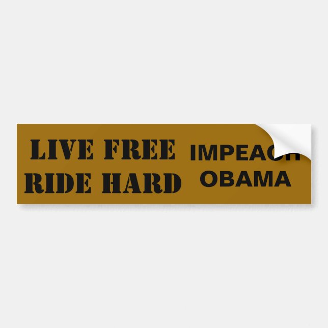LIVE FREERIDE HARD, IMPEACH OBAMA BUMPER STICKER (Front)