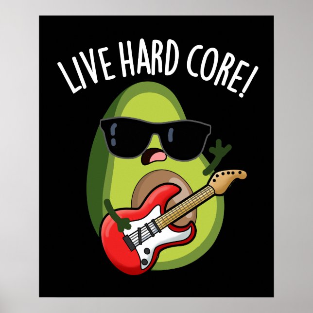 Live Hard Core Funny Avocado Rock Pun Dark BG Poster (Front)