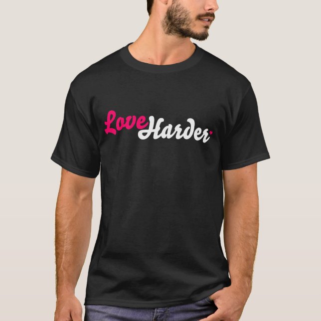 Live Hard Love Harder T-shirt (Dark) (Front)