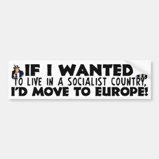 Live In A Socialist Country? Bumper Sticker