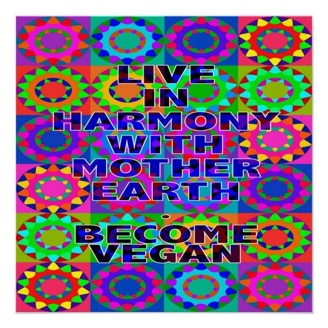 Live In Harmony With Mother Earth. Become Vegan. Poster (Front)
