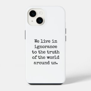 Live In Ignorance iPhone Case