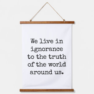 Live In Ignorance Wood Topped Wall Tapestry