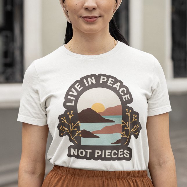 Live In Peace Not Pieces Retro Positivity Quote T-Shirt (Creator Uploaded)