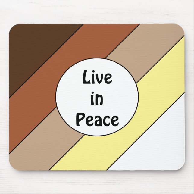 Live in Peace- Racial Harmony: Mouse Pad (Front)