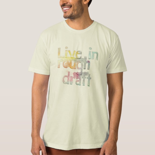 Live In Rough Draught T-Shirt (Front)