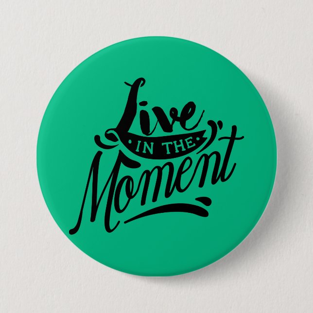 Live in the Moment 7.5 Cm Round Badge (Front)