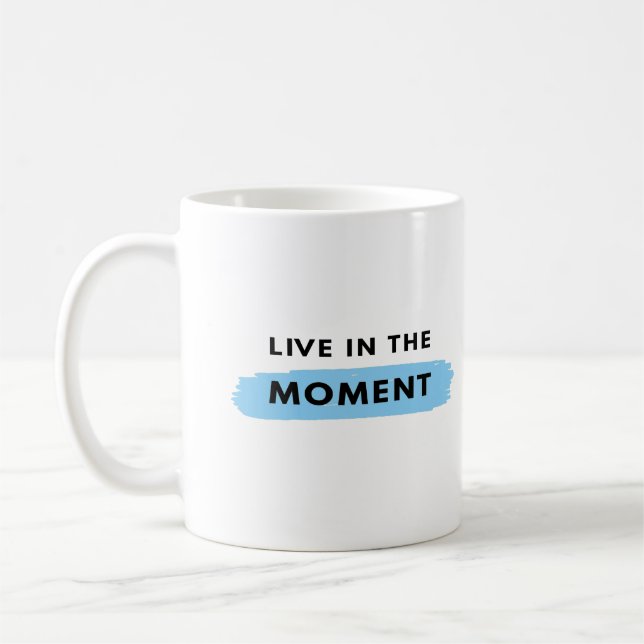 live in the moment coffee Mug (Left)