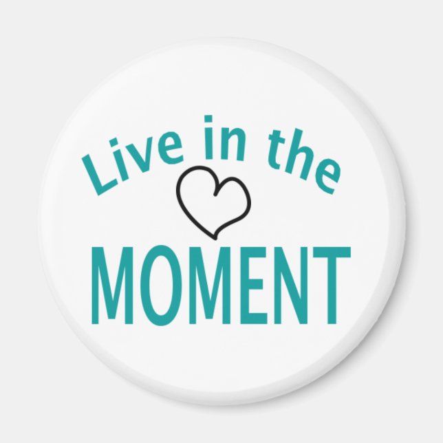 Live in the MOMENT Collection Magnet (Front)