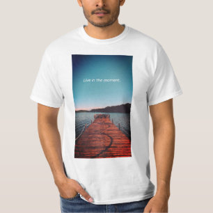 Live in the Moment – Embrace Life Now" T-Shirt