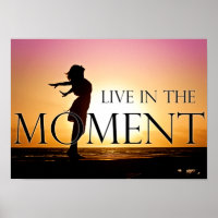 Live in the Moment Quote Inspirational Motivation
