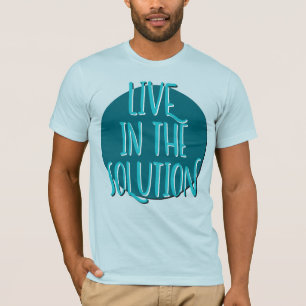 Live In The Solution Recovery Slogan T-Shirt