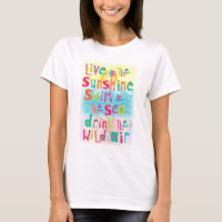 Live in the Sunshine Swim the Sea Quote T-Shirt