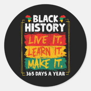 Live It Learn It Make It 365 Days A Year Black His Classic Round Sticker