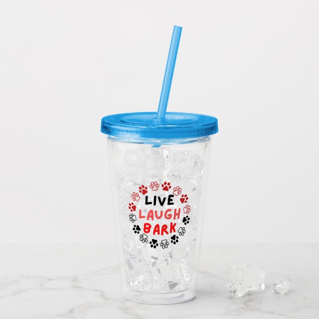 Live laugh bark acrylic tumbler (Back Ice)