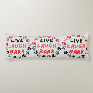 Live laugh bark body cushion