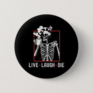 Live Laugh Die Funny Halloween Coffee Skeleton Dad 6 Cm Round Badge