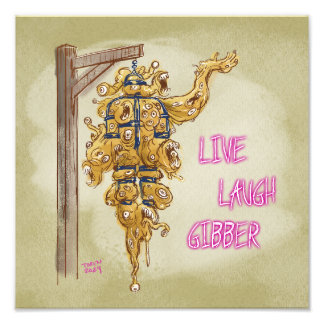 Live Laugh Gibber Print