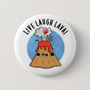 Live Laugh Lava Funny Volcano Pun  6 Cm Round Badge