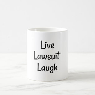 Live Laugh Lawsuit Coffee Mug