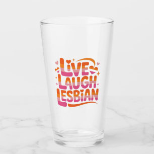 Live Laugh Lesbian Funny LGBTQ Community Glass