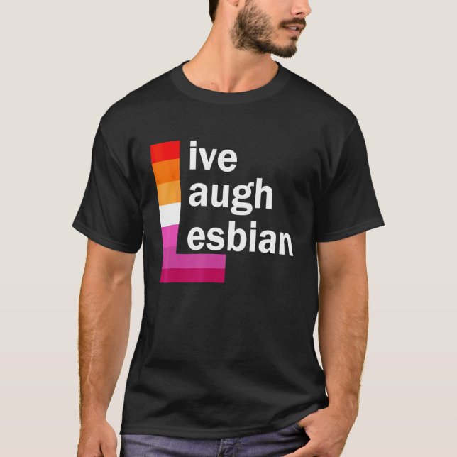 Live Laugh Lesbian Pride  Pride Adult LGBT Pride M T-Shirt (Front)