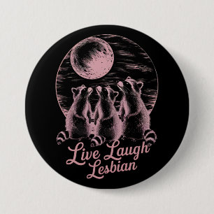 Live Laugh Lesbian Racoon Lesbian LGBTQ Pride  7.5 Cm Round Badge