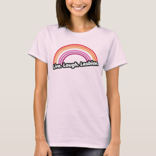 Live Laugh Lesbian T-Shirt