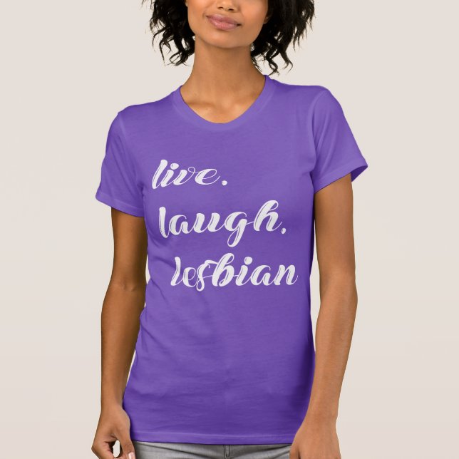 live laugh lesbian T-Shirt (Front)