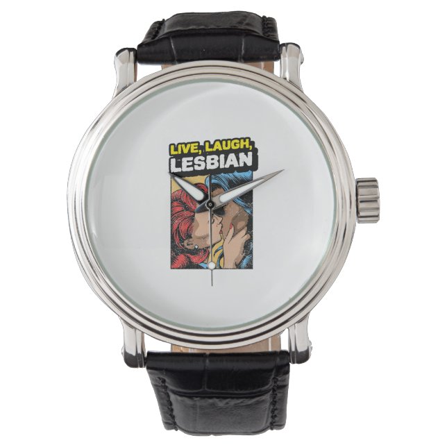 Live Laugh Lesbian Watch (Front)