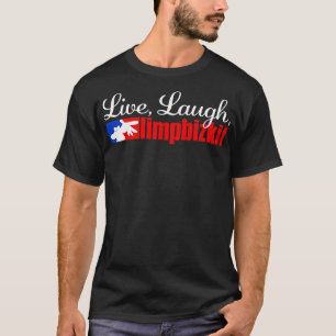 Live Laugh Limp Bizkit Hoodie T-Shirt